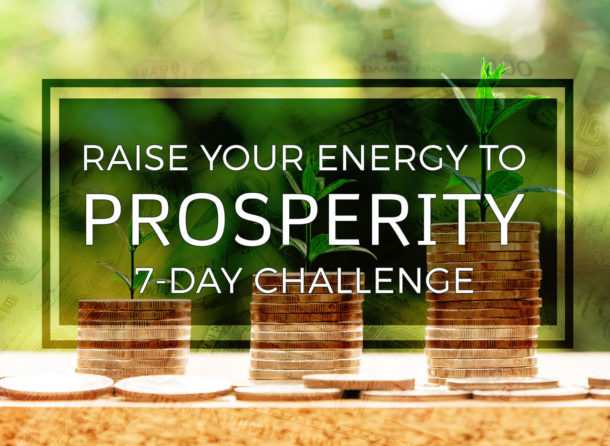 Raise Your Energy to Prosperity Challenge